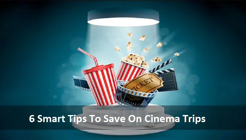 6 Smart Tips To Save On Cinema Trips